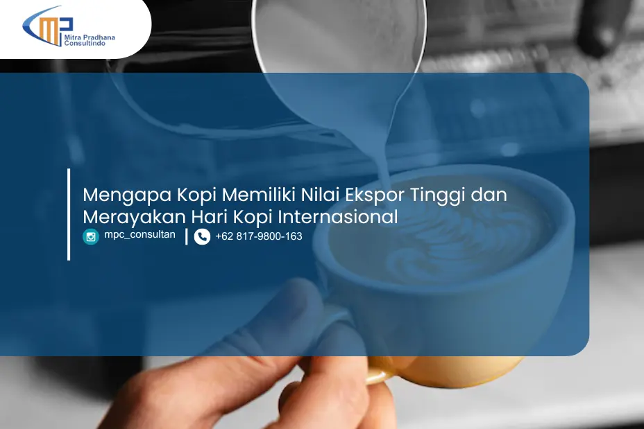 Mengapa Kopi Memiliki Nilai Ekspor Tinggi dan Merayakan Hari Kopi Internasional