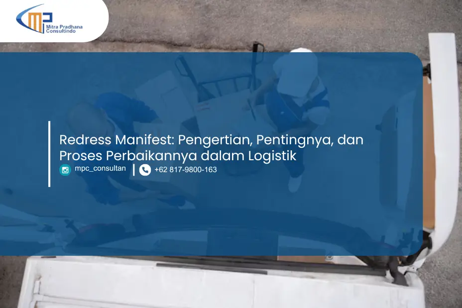 Redress Manifest: Pengertian, Pentingnya, Dan Proses Perbaikannya Dalam Logistik