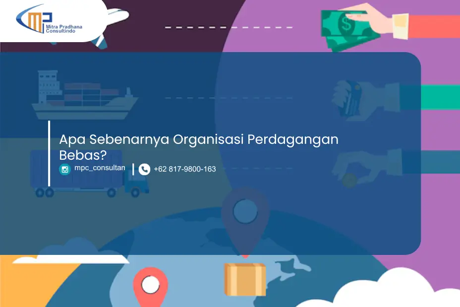 Apa Sebenarnya Organisasi Perdagangan Bebas?