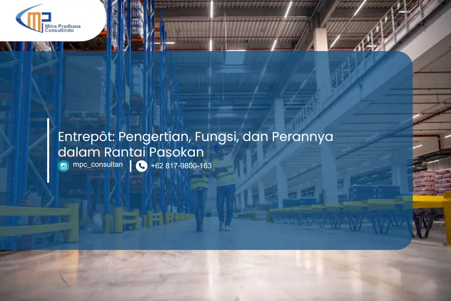 Entrepôt: Pengertian, Fungsi, dan Perannya dalam Rantai Pasokan