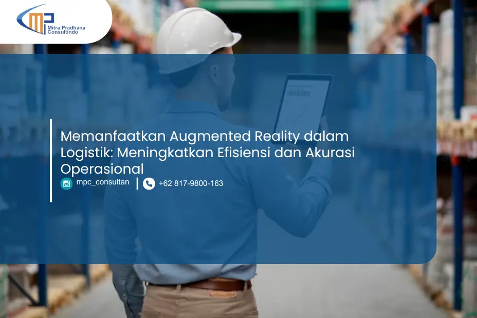 Memanfaatkan Augmented Reality Dalam Logistik: Meningkatkan Efisiensi Dan Akurasi Operasional